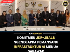 KOMITMEN JKR–JBALB NGENEGAPKA PEMANSANG INFRASTRUKTUR AI MENUA SARAWAK