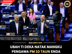 UBAH TI DEKA NATAK MANGKU PENGAWA PM 10 TAUN ENDA MUJUR DIKEMENDAR BA DEWAN RAKYAT