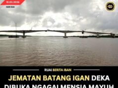 JEMATAN BATANG IGAN DEKA DIBUKA NGAGAI MENSIA MAYUH KENA 16 Mac 2026