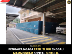 PENGAWA NGAGA FASILITI MRI ENGGAU MAMMOGRAM SEPITAL BINTULU, OPERASYEN TEJANGGAL SEMENTARA