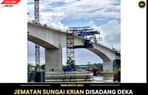 JEMATAN SUNGAI KRIAN DISADANG DEKA DIBUKA NGAGAI MENSIA MAYUH KENA 18 MAC 2026